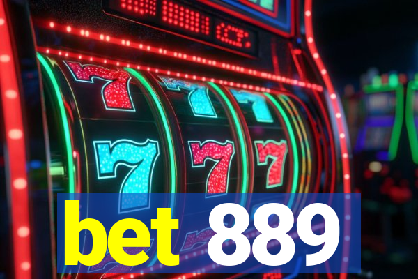 bet 889